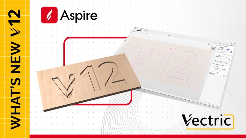 Vectric Aspire V12 What's New